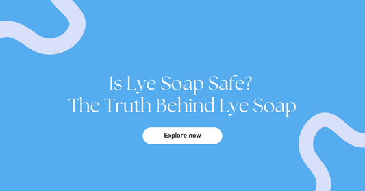 Is Lye Soap Safe? The Truth Behind Lye Soap