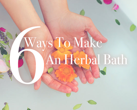 Six Ways To Make An Herbal Bath