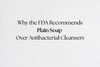 Why the FDA Recommends Plain Soap Over Antibacterial Cleansers